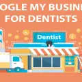 Google My Business for Dentists: A Step by Step Creation Guide